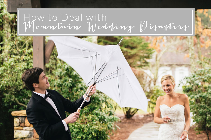 how to deal with mountain wedding disasters