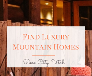 find luxury homes in park city